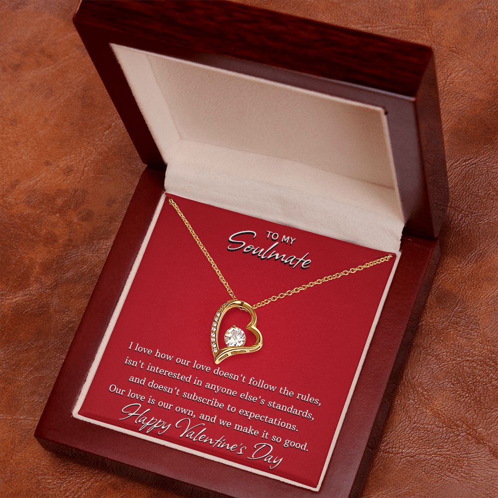 To My Soulmate on Valentine's Day - Our Love Doesn't Follow The Rules - Forever Love Necklace