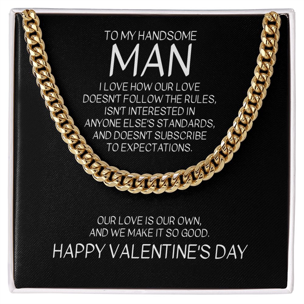 To My Handsome Man on Valentine's Day - Our Love Is Our Own - Cuban Link Chain