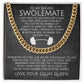 To My Badass SwoleMate Love Your Squat Queen - Cuban Link Chain