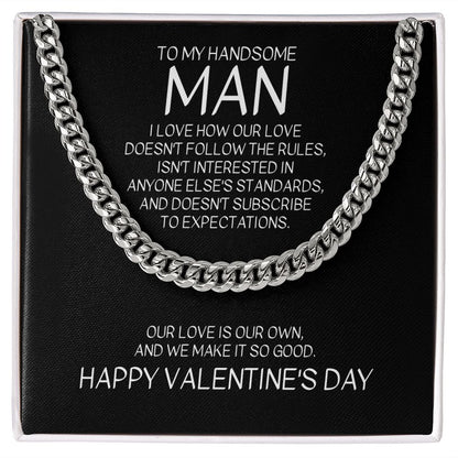 To My Handsome Man on Valentine's Day - Our Love Is Our Own - Cuban Link Chain