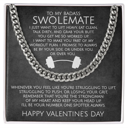 To My Badass SwoleMate on Valentine's Day - Cuban Link Chain