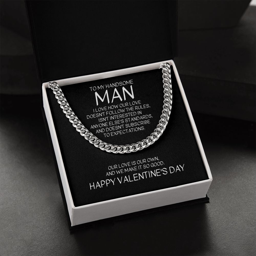 To My Handsome Man on Valentine's Day - Our Love Is Our Own - Cuban Link Chain