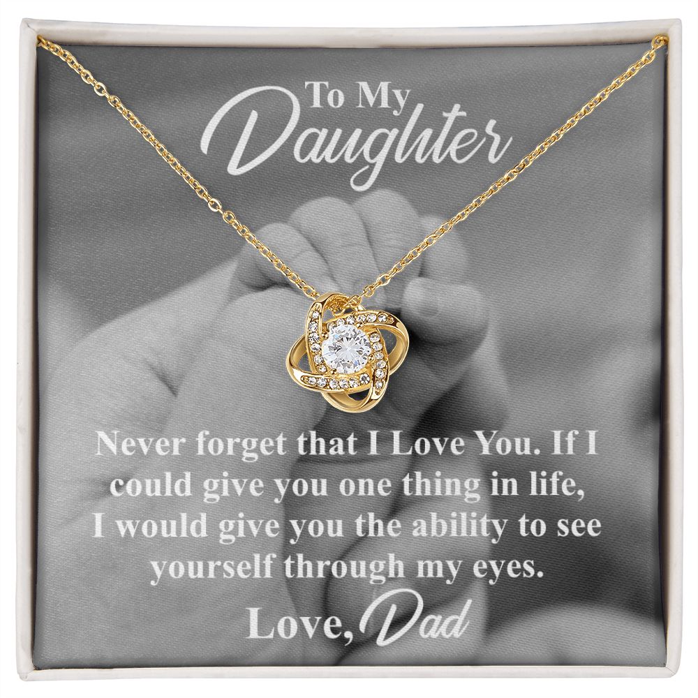 Daughter See Yourself Through My Eyes - Love Knot Necklace