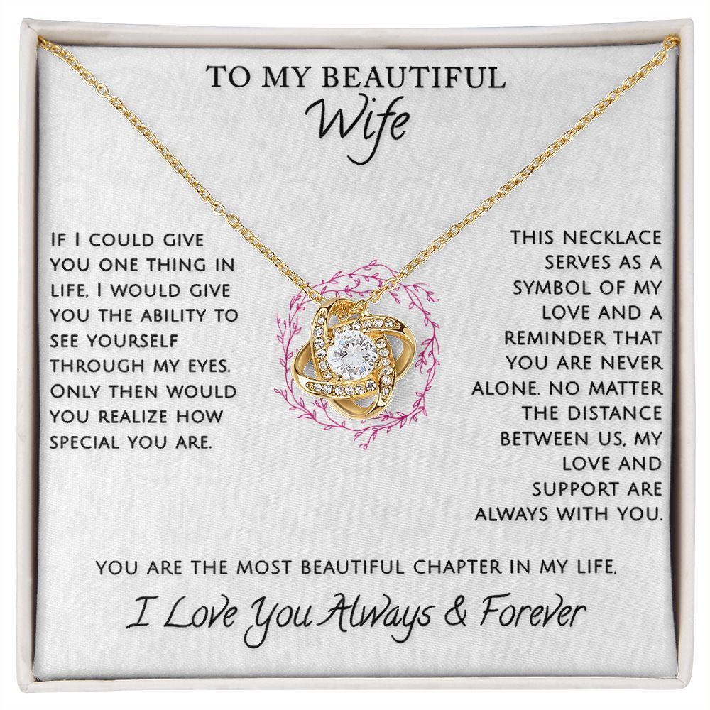 My Beautiful Wife If You Could See Yourself Through My Eyes - Love Knot Necklace