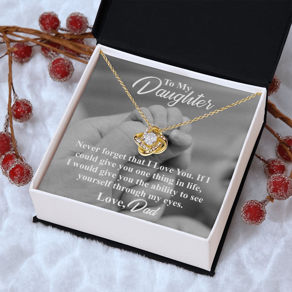 Daughter See Yourself Through My Eyes - Love Knot Necklace