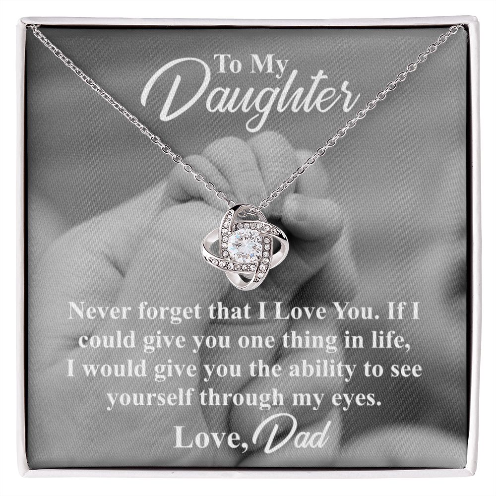 Daughter See Yourself Through My Eyes - Love Knot Necklace