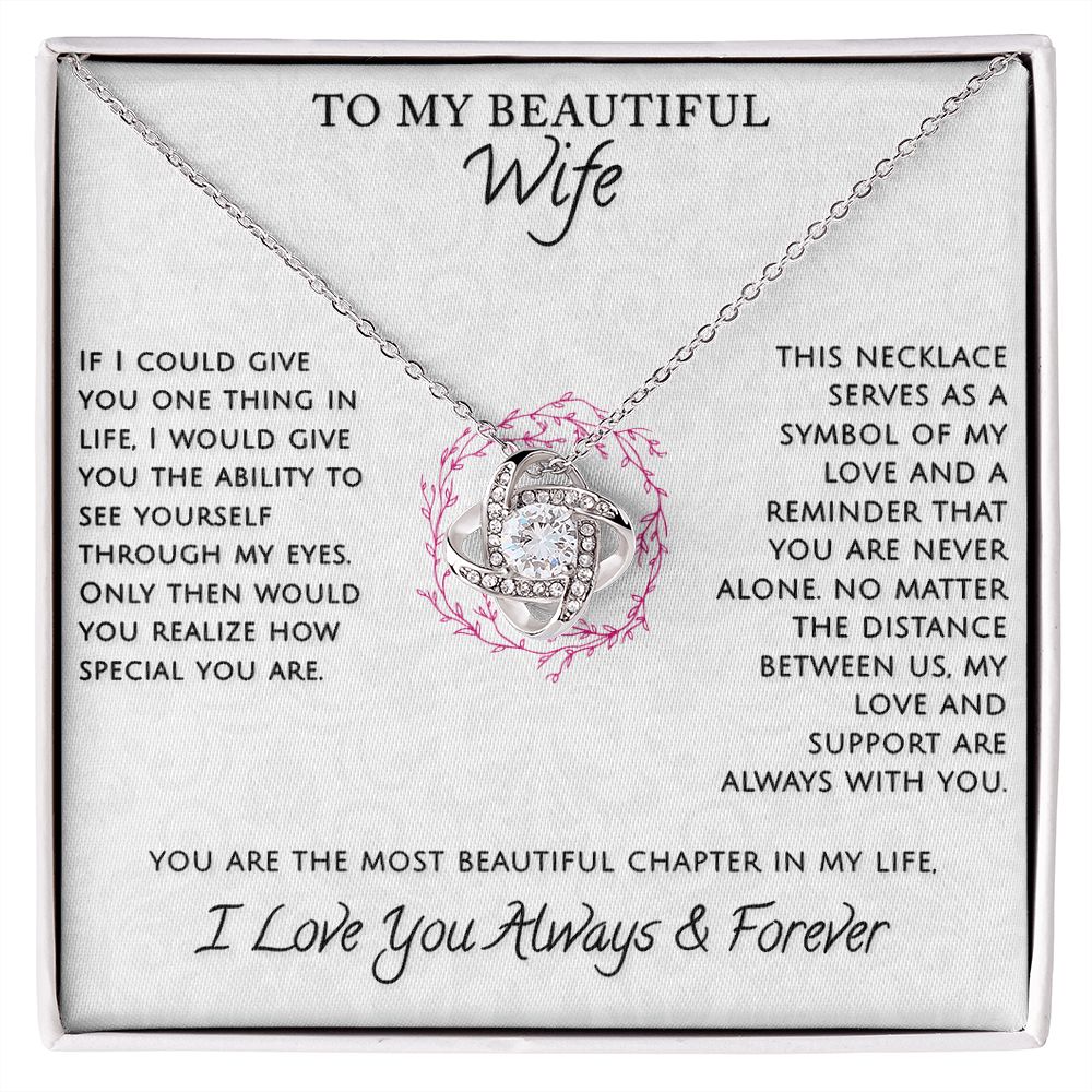 My Beautiful Wife If You Could See Yourself Through My Eyes - Love Knot Necklace