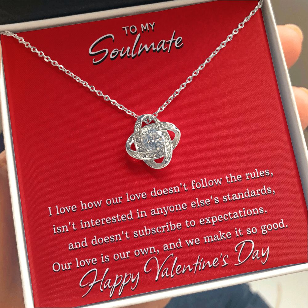 To My Soulmate on Valentine's Day - Our Love Doesn't Follow The Rules - Love Knot Necklace