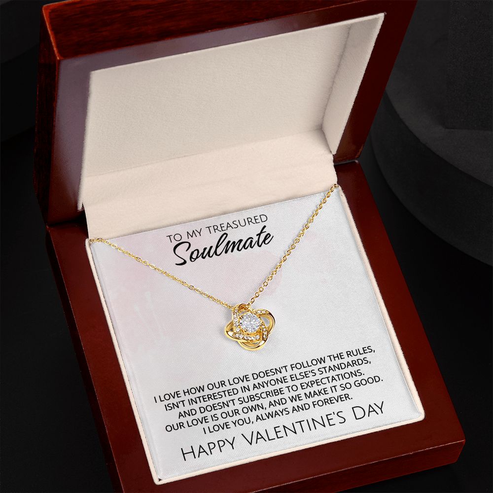 To My Treasured Soulmate on Valentine's Day - Our Love Is Our Own - Love Knot Necklace