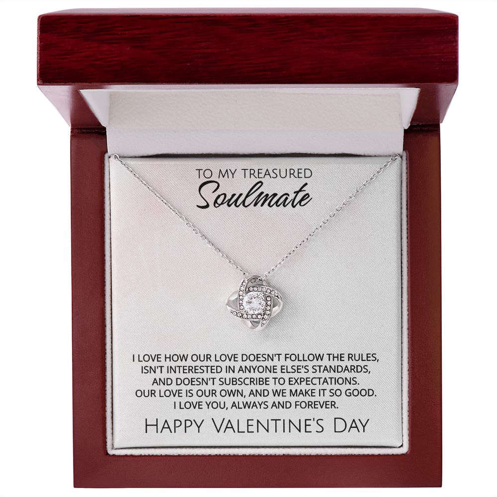 To My Treasured Soulmate on Valentine's Day - Our Love Is Our Own - Love Knot Necklace