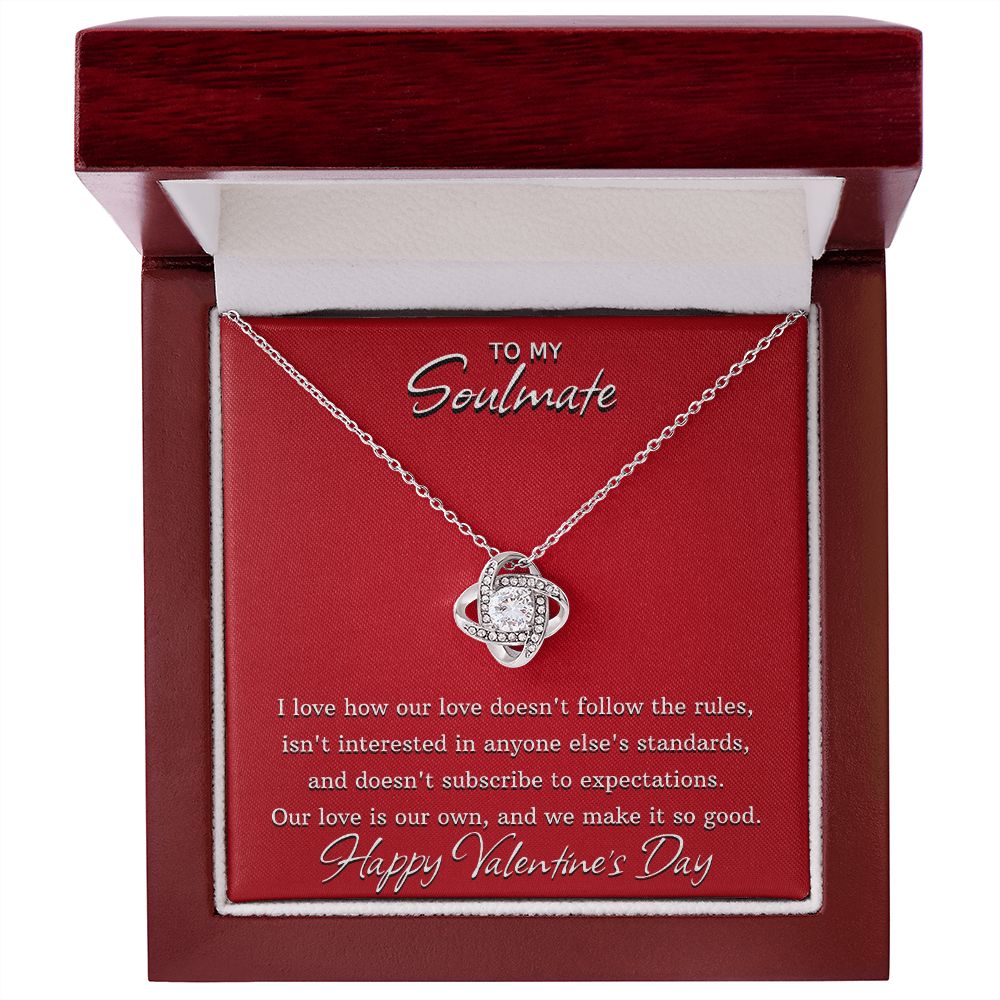 To My Soulmate on Valentine's Day - Our Love Doesn't Follow The Rules - Love Knot Necklace