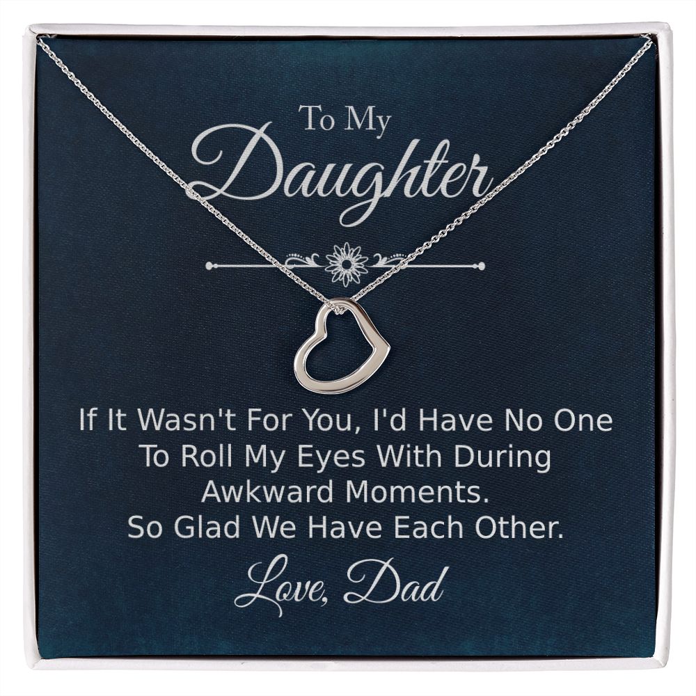 To My Daughter I'm So Glad We Have Each Other Simple Heart Necklace