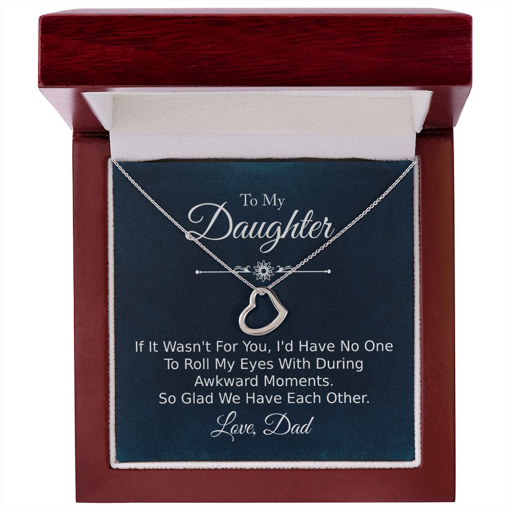 To My Daughter I'm So Glad We Have Each Other Simple Heart Necklace