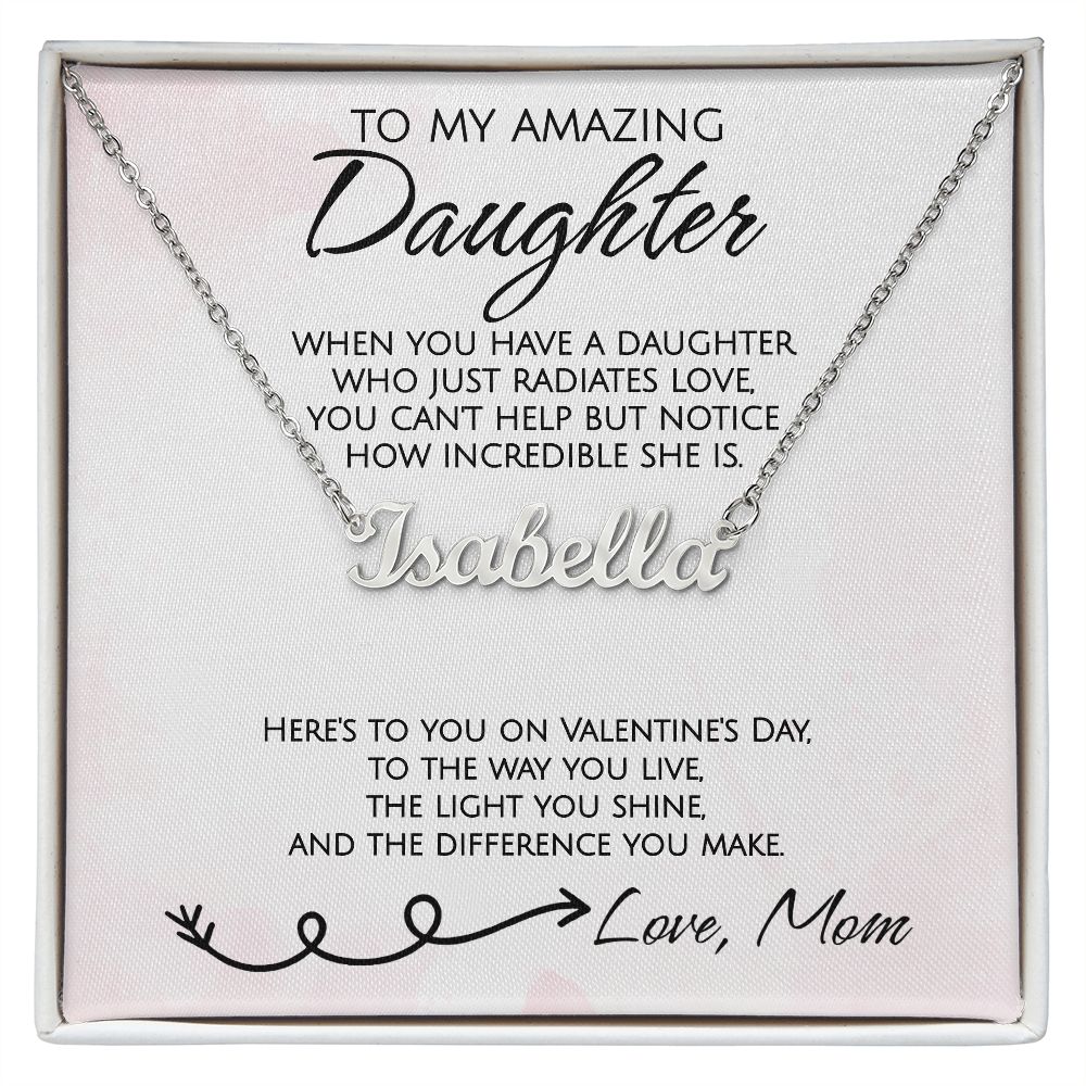 To My Amazing Daughter on Valentine's Day - Personalized Name Necklace