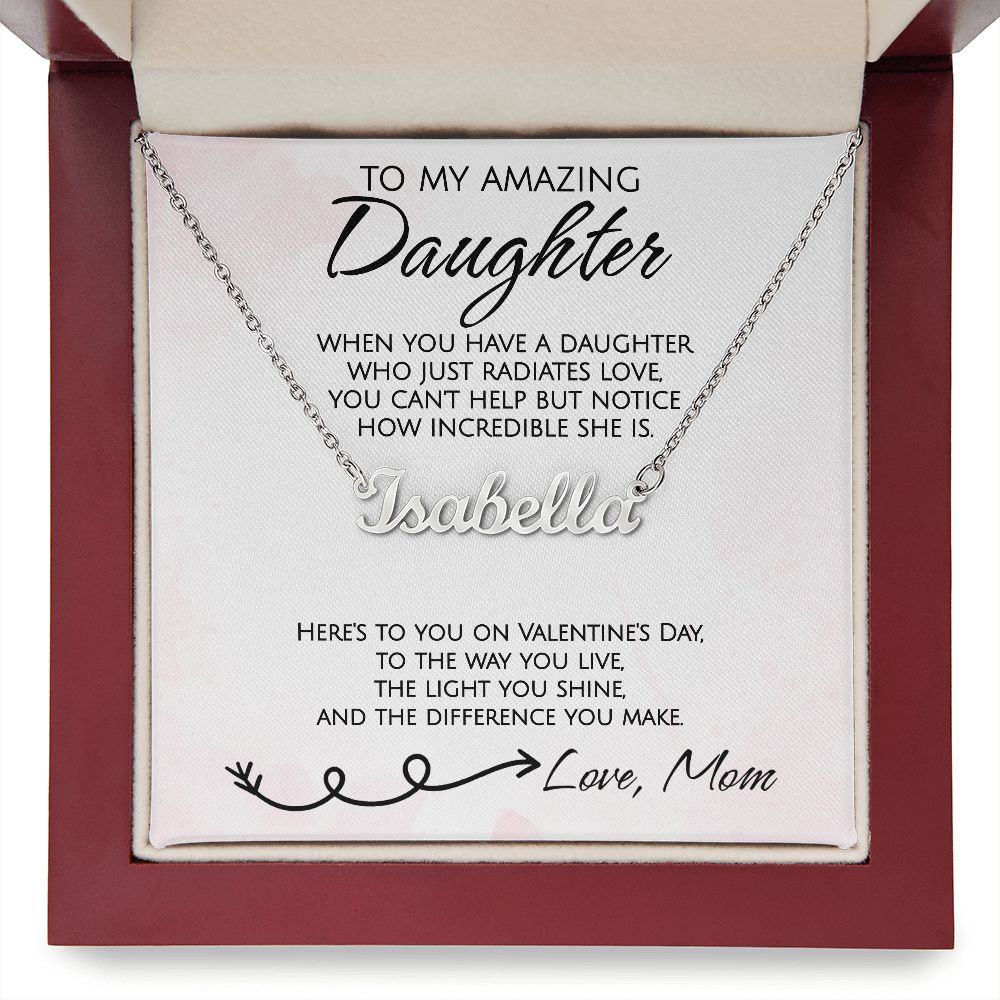 To My Amazing Daughter on Valentine's Day - Personalized Name Necklace