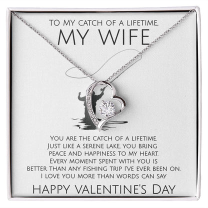 To My Catch of A Lifetime, My Wife on Valentine's Day - Forever Love Necklace