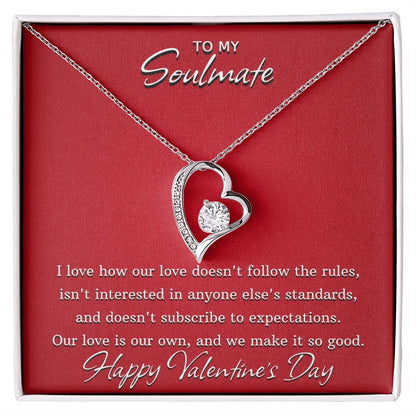 To My Soulmate on Valentine's Day - Our Love Doesn't Follow The Rules - Forever Love Necklace