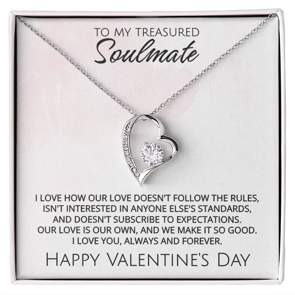 To My Treasured Soulmate on Valentine's Day - Our Love Is Our Own - Forever Love Necklace